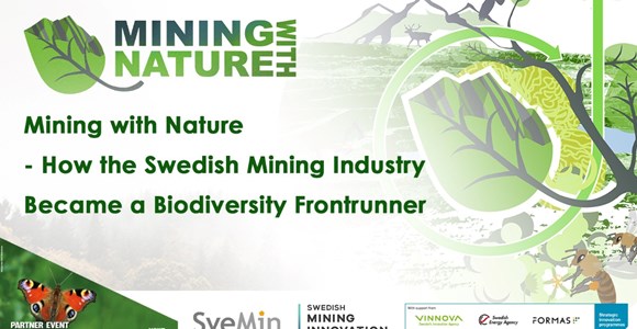 SveMin- Gruvdrift med naturen, hur den svenska gruvindustrin blev en pionjär inom biologisk mångfald.